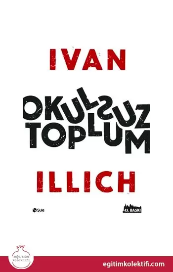 okulsuz toplum , Ivan Illıch , mehmet özay